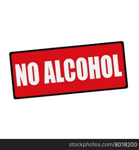NO ALCOHOL wording on rectangular signs