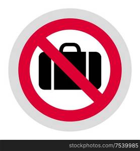 No baggage forbidden sign, modern round sticker. Forbidden sign, modern round sticker