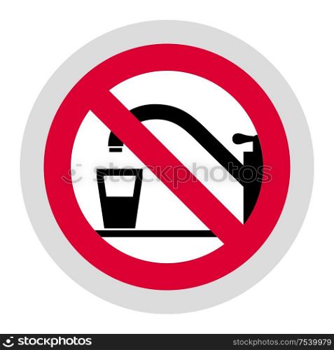 No drinking water forbidden sign, modern round sticker. Forbidden sign, modern round sticker