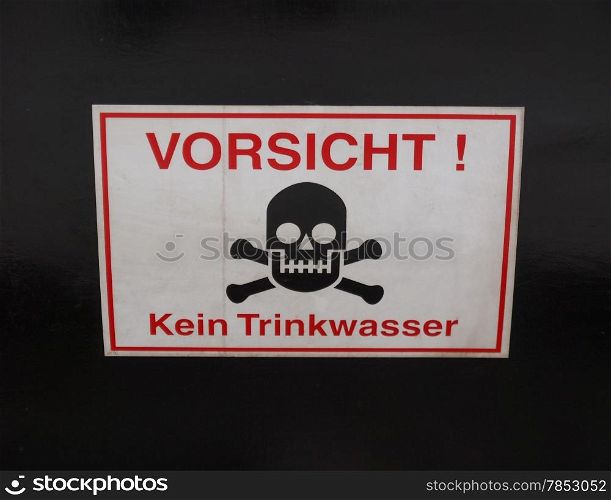 No drinking water sign. Vorsicht Kein Trinkwasser sign meaning No drinking water
