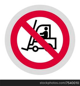 No forklift forbidden sign, modern round sticker. Forbidden sign, modern round sticker