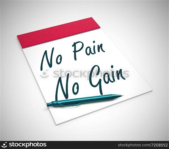 No pain no gain means hard work and persistence for achievement. Bravery and aspiration for working hard - 3d illustration