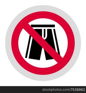 No shorts forbidden sign, modern round sticker. Forbidden sign, modern round sticker