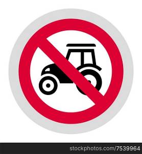 No tractor forbidden sign, modern round sticker. Forbidden sign, modern round sticker