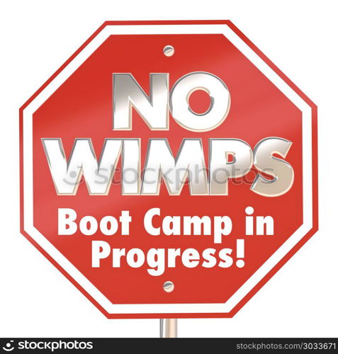 No Wimps Stop Sign Boot Camp in Progress 3d Illustration