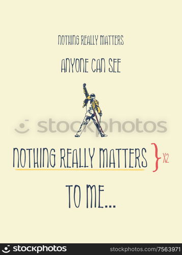 Nothing really matters to me, minimalistic text illustration inspired by the lyrics of Bohemian Rhapsody, Queen. Freddie Mercury yellow jacket performing on stage icon. Creative banner composition.