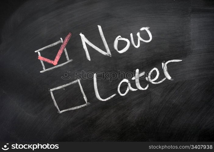 Now and Later check boxes written on a blackboard