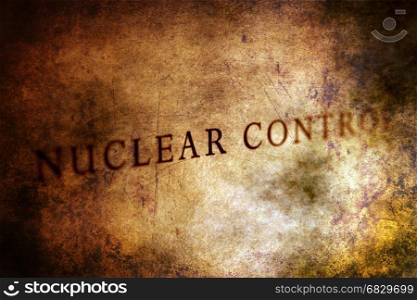 Nuclear control text on grunge background
