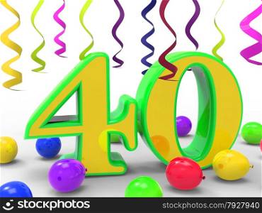 Number Forty Party Meaning Colourful Party Decorations Or Bright Garlands