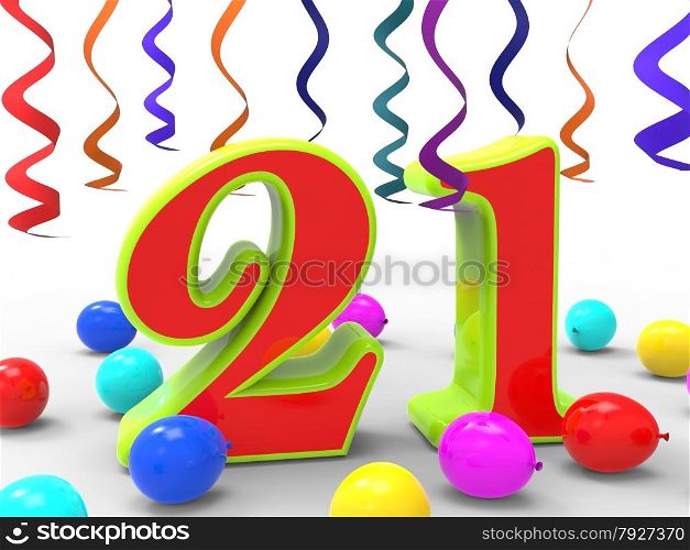 Number Twenty One Party Showing Colourful Balloons Garlands And Confetti