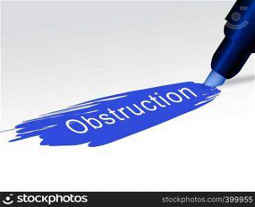 Obstruction Of Justice In Politics Text Meaning Hindering Political Cases Or Congress 3d Illustration. Legislation Process Blocked Or Hindered.