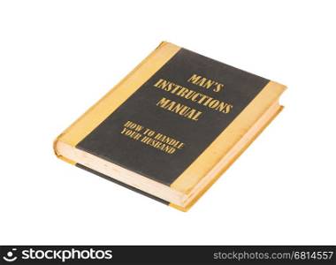 Old book with a mans instructional manual concept title, white background