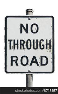 old no through road traffic sign isolated on a white background