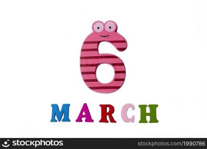On March 6, on a white background, numbers and letters. Calendar.. On March 6, on a white background, numbers and letters.