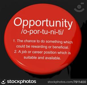 Opportunity Definition Button Showing Chance Possibility Or Career Position. Opportunity Definition Button Shows Chance Possibility Or Career Position