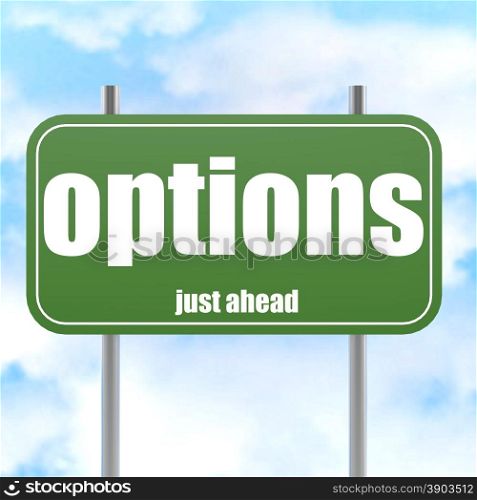 Options, just ahead green road sign image with hi-res rendered artwork that could be used for any graphic design.