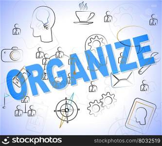 Organize Word Representing Arrange Organization And Structured
