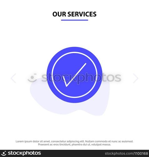 Our Services Tick, Interface, User Solid Glyph Icon Web card Template
