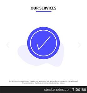 Our Services Tick, Interface, User Solid Glyph Icon Web card Template