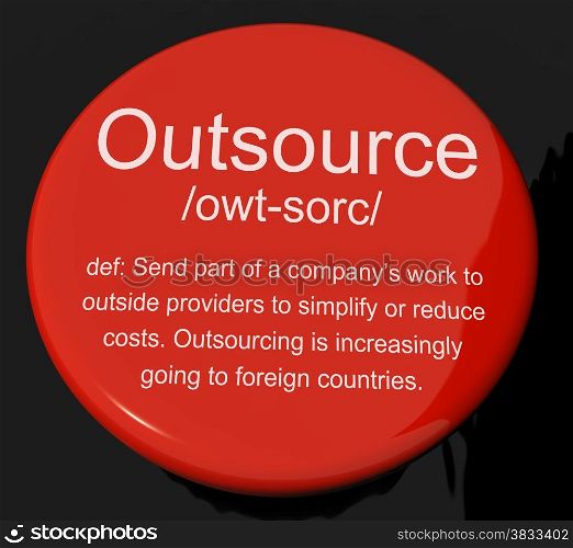 Outsource Definition Button Showing Subcontracting Suppliers And Freelance. Outsource Definition Button Shows Subcontracting Suppliers And Freelance