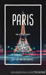 Paris, France, the city of lights. Trendy travel design, inspirational text art, lovely night background with the famous Eiffel tower. Tourist adventure concept, compass symbol and trip typography.