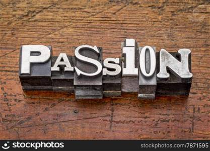 passion word in mixed vintage metal type printing blocks over grunge wood