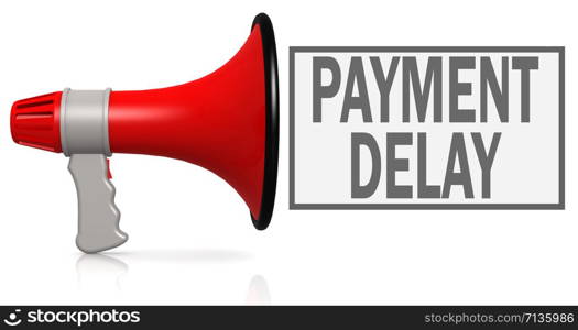 Payment delay word with red megaphone isolated on white, 3D rendering