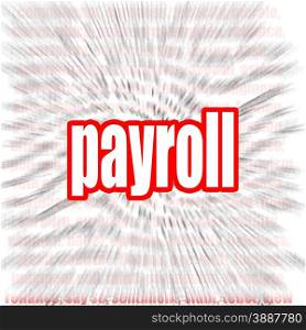 Payroll word cloud image with hi-res rendered artwork that could be used for any graphic design.. Payroll word cloud