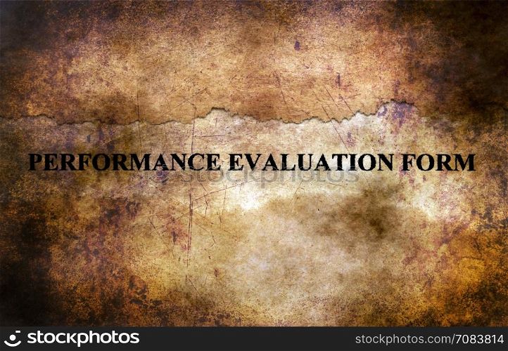 Performance evaluation. Performance evaluation form grunge concept