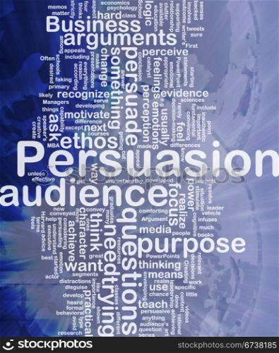 Persuasion background concept. Background concept wordcloud illustration of persuasion international