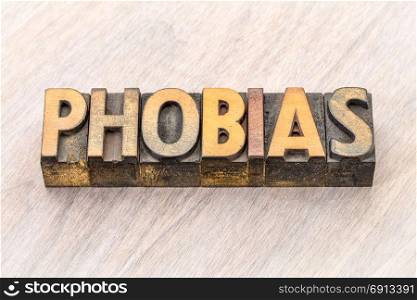 phobias - word abstract in vintage letterpress wood type printing blocks