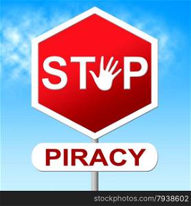 Piracy Stop Showing Copy Right And Patented