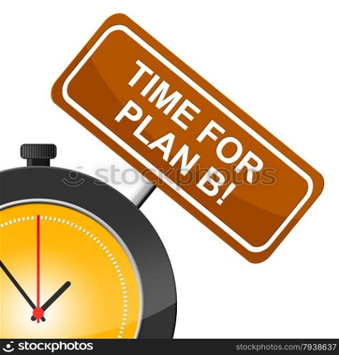 Plan B Meaning At This Time And Fall Back On