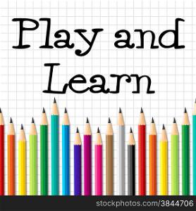 Play And Learn Meaning Free Time And Playtime
