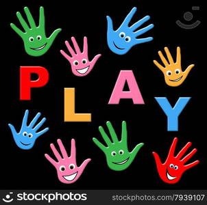 Playing Play Meaning Free Time And Youth