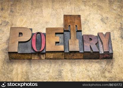 poetry word abstract - text in vintage  letterpress mixed fonts wood type printing blocks against  textured bark paper