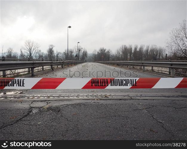 Police line, do not cross. Local Police line (Polizia Municipale in Italian), do not cross. Bridge access blocked for flood risk