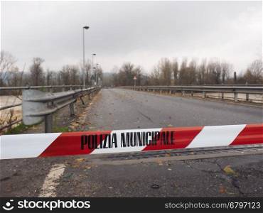 Police line, do not cross. Local Police line (Polizia Municipale in Italian), do not cross. Bridge access blocked for flood risk