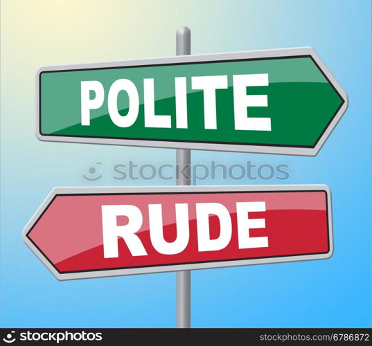 Polite Rude Signs Showing Manners Insolence And Courteous