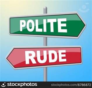 Polite Rude Signs Showing Manners Insolence And Courteous