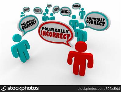 Politically Incorrect Person Among Correct People Speech Bubble Words 3d Render Illustration