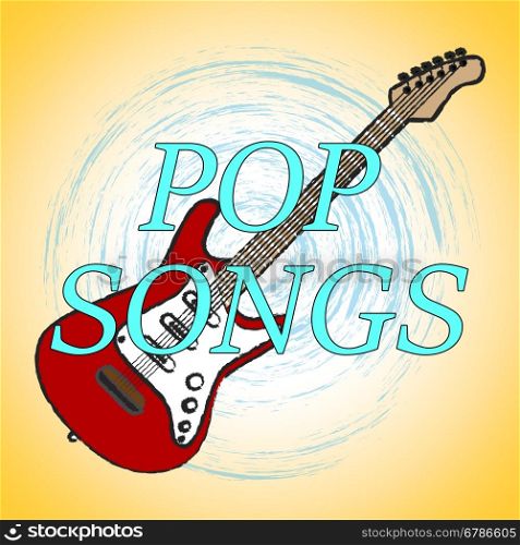 Pop Songs Meaning Popular Music And Sound