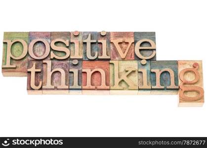 positive thinking typography - isolated text in letterpress wood type blocks