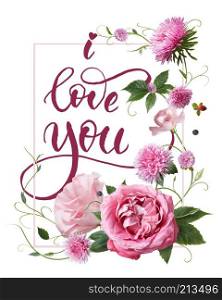 Present card with I love you slogan over white background. Valentine&rsquo;s card decorated with pink roses and flowers. Valentine&rsquo;s concept.. I love you Valentine&rsquo;s card