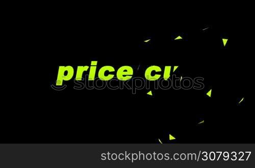 "Price cut video animation. Yellow "price cut" text isolated over black background with cut edge of "cut" word"