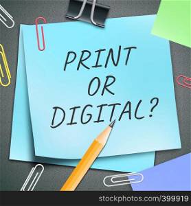 Print Vs Digital Note Showing Published Brochure Versus Digital Version. Media Publication Against Online Advertisement - 3d Illustration