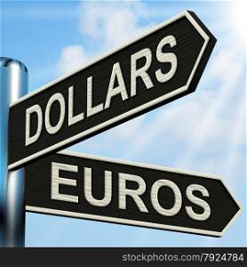 Private Or Public Directions On A Signpost. Dollars Euros Signpost Showing Foreign Currency Exchange