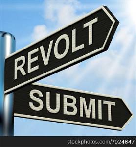 Private Or Public Directions On A Signpost. Revolt Submit Signpost Meaning Rebellion Or Acceptance