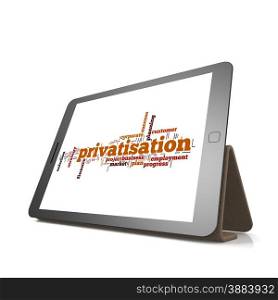 Privatisation word cloud on tablet image with hi-res rendered artwork that could be used for any graphic design.. Privatisation word cloud on tablet