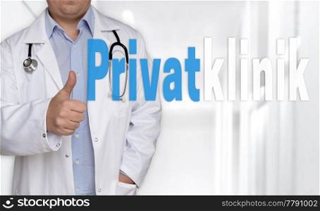 Privatklinik (in german Private clinic) concept and doctor with thumbs up.. Privatklinik (in german Private clinic) concept and doctor with thumbs up
